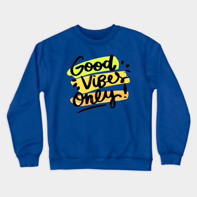 Good Vibes Only Design Crewneck Sweatshirt by Mako Design 